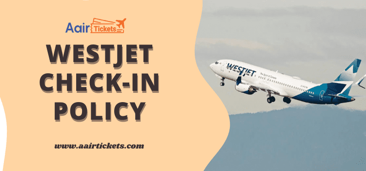 WestJet Check-in Policy