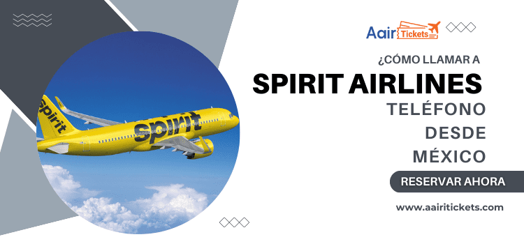 Spirit Airlines teléfono desde México