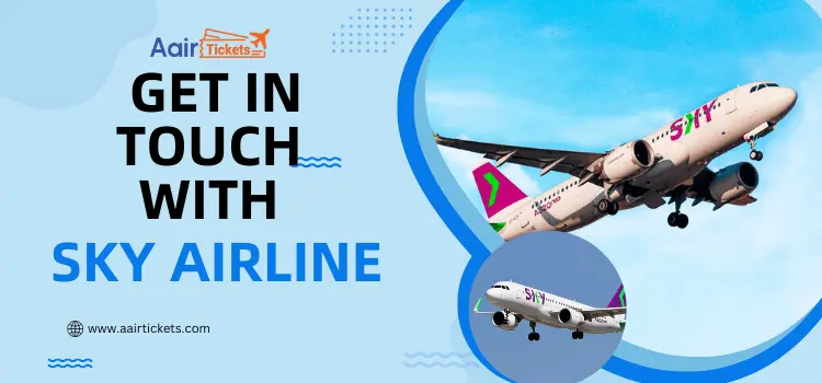 Get in Touch with SKY Airline