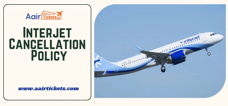 Interjet Cancellation Policy