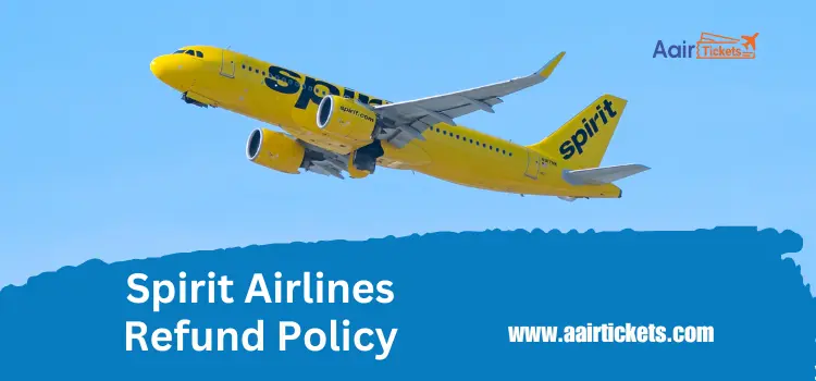 Spirit Airlines Refund Policy