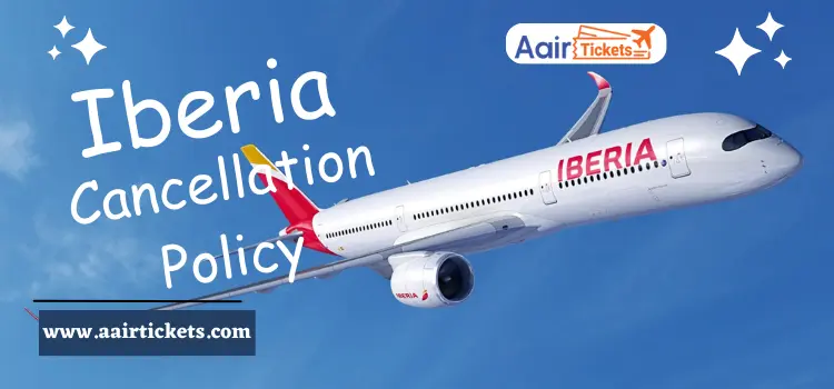 Iberia Cancellation Policy
