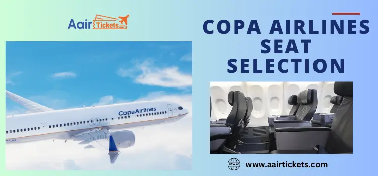 How Can I Select my Seat with Copa Airlines Seat Selection?