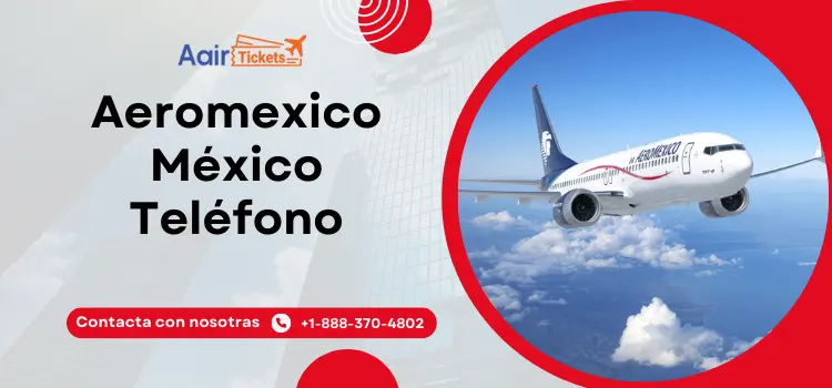 Aeromexico México Teléfono